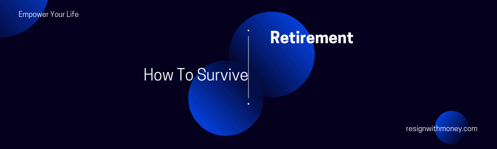 how to survive retirement